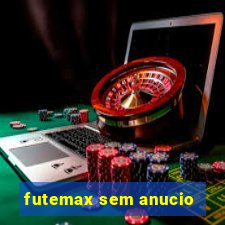 futemax sem anucio